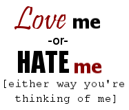 Love Me Or Hate Me