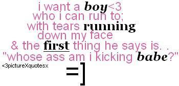 i want a boy who can i run to with tears running d