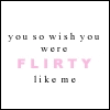Flirty Like Me
