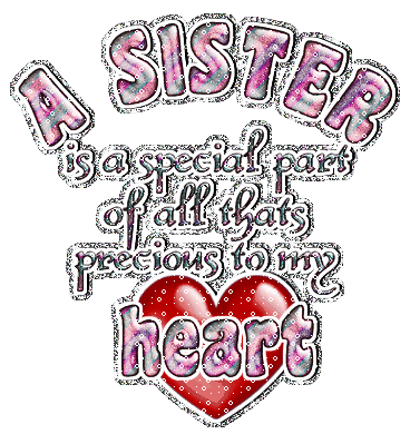 a sister is a special part of all thats precious t
