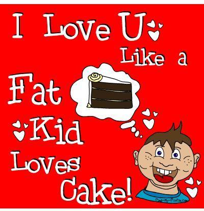 Fat kid loves cake!