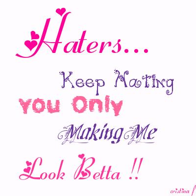 attitude quotes with pictures. hate haters attitude quote
