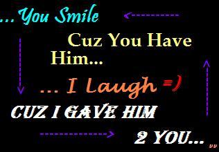 You Smile Cuz You Have Him