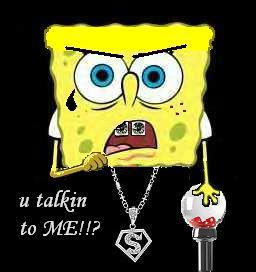 U Talkin To Me - Spongebob