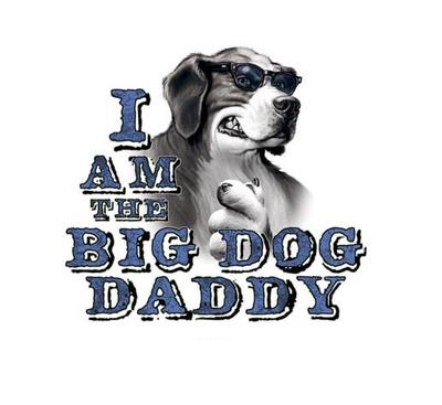 I Am The Big Dog Daddy
