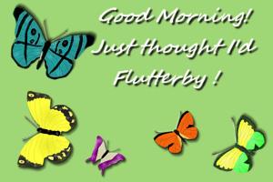 Good Morning Flutterby