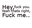 Hey, **** You