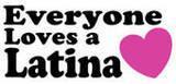 Everyone Loves A Latina