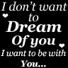 I want to be with you