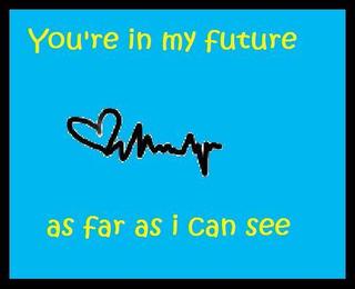 you ar in my future