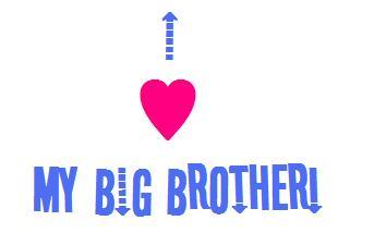 I love my big brother