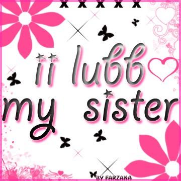 ILUBB MY SISTER