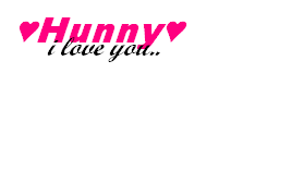 Hunny, I love you..