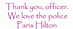 We Love The Police Paris Hilton
