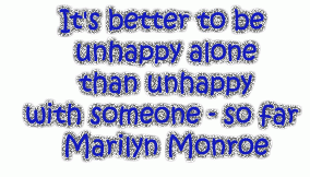 It's Better To Be Unhappy Alone