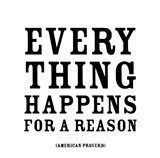 Every Thing Happens For A Reason