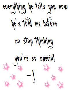 stop thinkin u're so special
