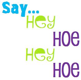 Hey Hoe