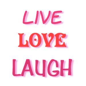 Live Love Laugh