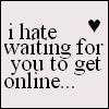 Hate Waiting For You...