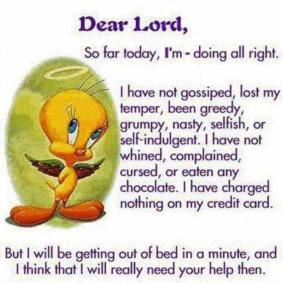 dear lord so far today i m doing all right