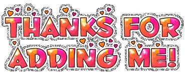 Thanks For Adding Me!